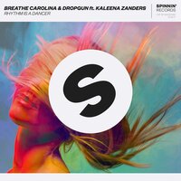 Rhythm Is A Dancer - Breathe Carolina & Dropgun & Kaleena Zanders