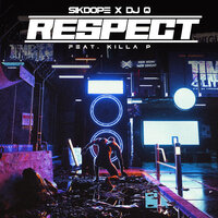 Respect - Sikdope & Dj Q & Killa P