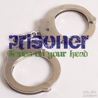 Hands On Your Head - Prisoner