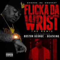 Flicka Da Wrist - BeatKing & Boston George & Chedda Da Connect