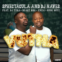 Vutha - Sphectacula and DJ Naves & Beast Rsa & DJ Tira & Emza & Rude Boyz