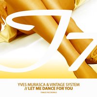 Let Me Dance for You - Yves Murasca & Vintage System & Yves Murasca & Vintage System