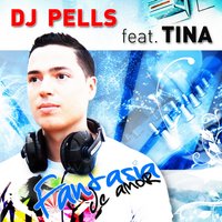 Fantasia de Amor - DJ Pells & Tina