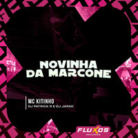 Novinha da Marcone - Mc Kitinho & DJ Patrick R & DJ Japão