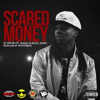 Scared Money - ST Spittin & Iamsu! & Kool John