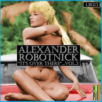 It's Over There - Alexander Robotnick & DJ Im