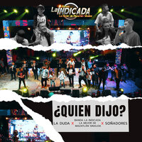 ¿Quién Dijo? - Soñadores & La Duda & Banda La Indicada La Mejor De Mazatlán Sinaloa