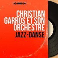 Les amours de jeunesse - Christian Garros et son orchestre