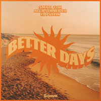 Better Days - Small Tok & Alex Schneider & El Puffin