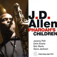 Mademoiselle Blackman - J.D. Allen & Jeremy Pelt & Orrin Evans & Eric Revis & Gene Jackson