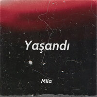 Yaşandı - Mila