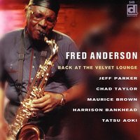 Fougeux - Fred Anderson & Jeff Parker & Maurice Brown