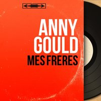 Mes frères - Anny Gould & Les Angels & Christian Chevallier et Son Orchestre