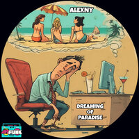 Dreaming Of Paradise - Alexny
