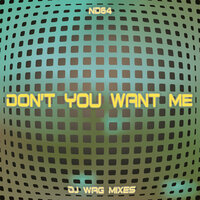 Don't You Want Me - ND64 & DJ Wag