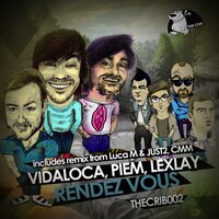 Rendez Vous - Vidaloca & Piem & Lexlay & Luca M & JUST2, CMM