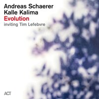 So Far - Andreas Schaerer & Kalle Kalima & Tim Lefebvre