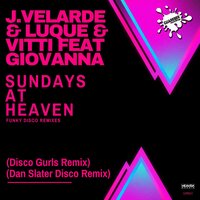 Sundays At Heaven - J.Velarde & Luque & Vitti & Giovanna & Disco Gurls