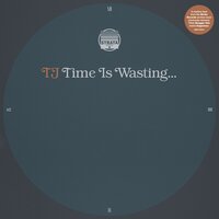 Time is Wasting - TJ