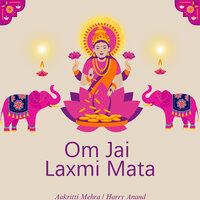 Om Jai Laxmi Mata - Aakritti Mehra & Harry Anand