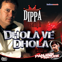Dhola Ve Dhola - PBN feat. Dippa Dosanjh & PBN & Dippa Dosanjh