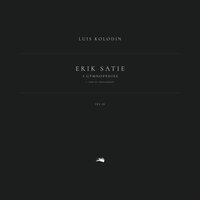 3 Gymnopédies, IES 26: 1. Lent et douloureux - Эрик Сати & Luis Kolodin