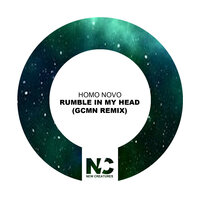 Rumble In My Head - Homo Novo & GCMN