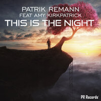 This Is The Night - Patrik Remann & Amy Kirkpatrick