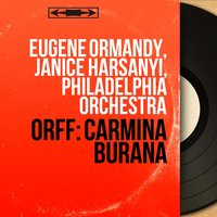 Carmina Burana: Fortuna imperatrix mundi: Finale. "O Fortuna" - Philadelphia Orchestra & Eugene Ormandy & Rutgers University Choir & F. Austin Walter & Eugene Ormandy, Philadelphia Orchestra, Rutgers University Choir, F. Austin Walter