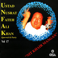 Nit Khair Mangan Sohnia Main Teri - Nusrat Fateh Ali Khan