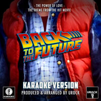 The Power Of Love (From "Back To The Future") - Urock Karaoke