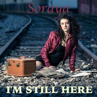 I'm Still Here - Soraya