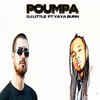 Poumpa - DJ Little & DJ Little, Yaya Burn & Yaya Burn