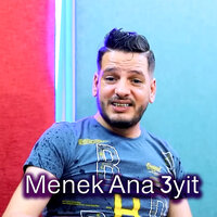 Menek Ana Aayit - Cheb Sami & Manini