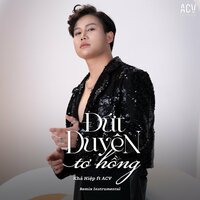 Đứt Duyên Tơ Hồng - Khả Hiệp & ACV & Andy