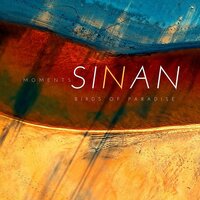 Birds of Paradise - Sinan & Cafe De Anatolia