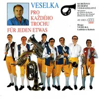 Pro Každého Trochu - Ladislav ml. Kubeš & Veselka Ladislava Kubeše & Ladislav ml. Kubeš, Veselka Ladislava Kubeše