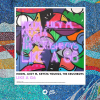 Like A G6 - The Crushboys & HIDDN & Juicy M & Krysta Youngs