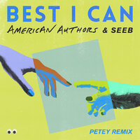 Best I Can - American Authors & Seeb & Petey