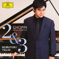 Chopin: Piano Sonata No. 3 in B Minor, Op. 58: I. Allegro maestoso - Nobuyuki Tsujii & Фридерик Шопен