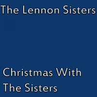 I Saw Mommy Kissing Santa Claus - The Lennon Sisters