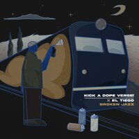 Broken Jazz - Kick a Dope Verse! & El Tiego