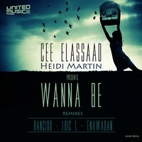 Wanna Be - Cee ElAssaad & Heidi Martin & Rancido