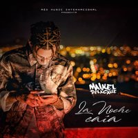 La Noche Caía - Maikel Delacalle