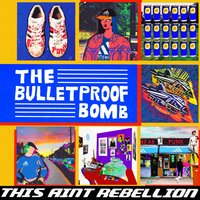 Come Out - The Bulletproof Bomb