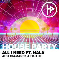 All I Need - Alex Diamantik & Oklesh & Nala