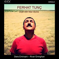 Dere Emirxani - River Emirghan - Ferhat Tunc & Mari Boine