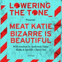 Bizarre Is Beautiful - Meat Katie & Chevy One