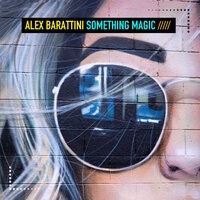 Something Magic - Alex Barattini
