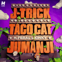 Jumanji - J-Trick & Taco Cat & Feral Is Kinky & J-Trick & Taco Cat feat. FERAL is KINKY